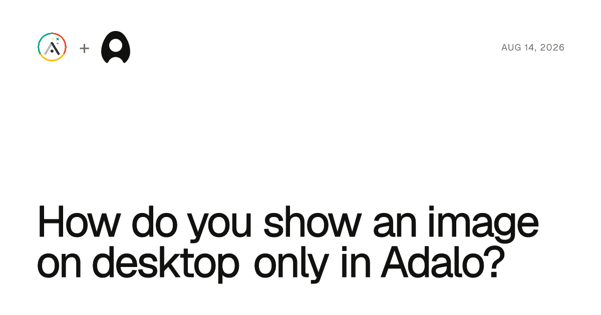 How do you show an image on desktop only in Adalo? cover artwork