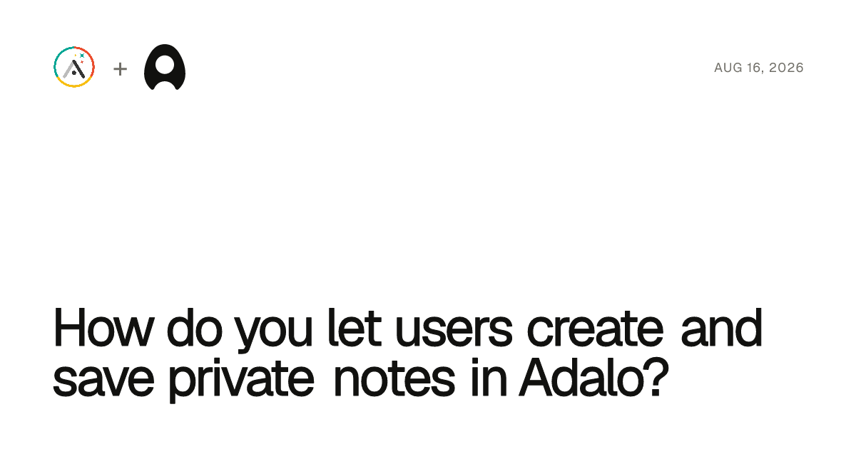 How do you let users create and save private notes in Adalo? cover artwork